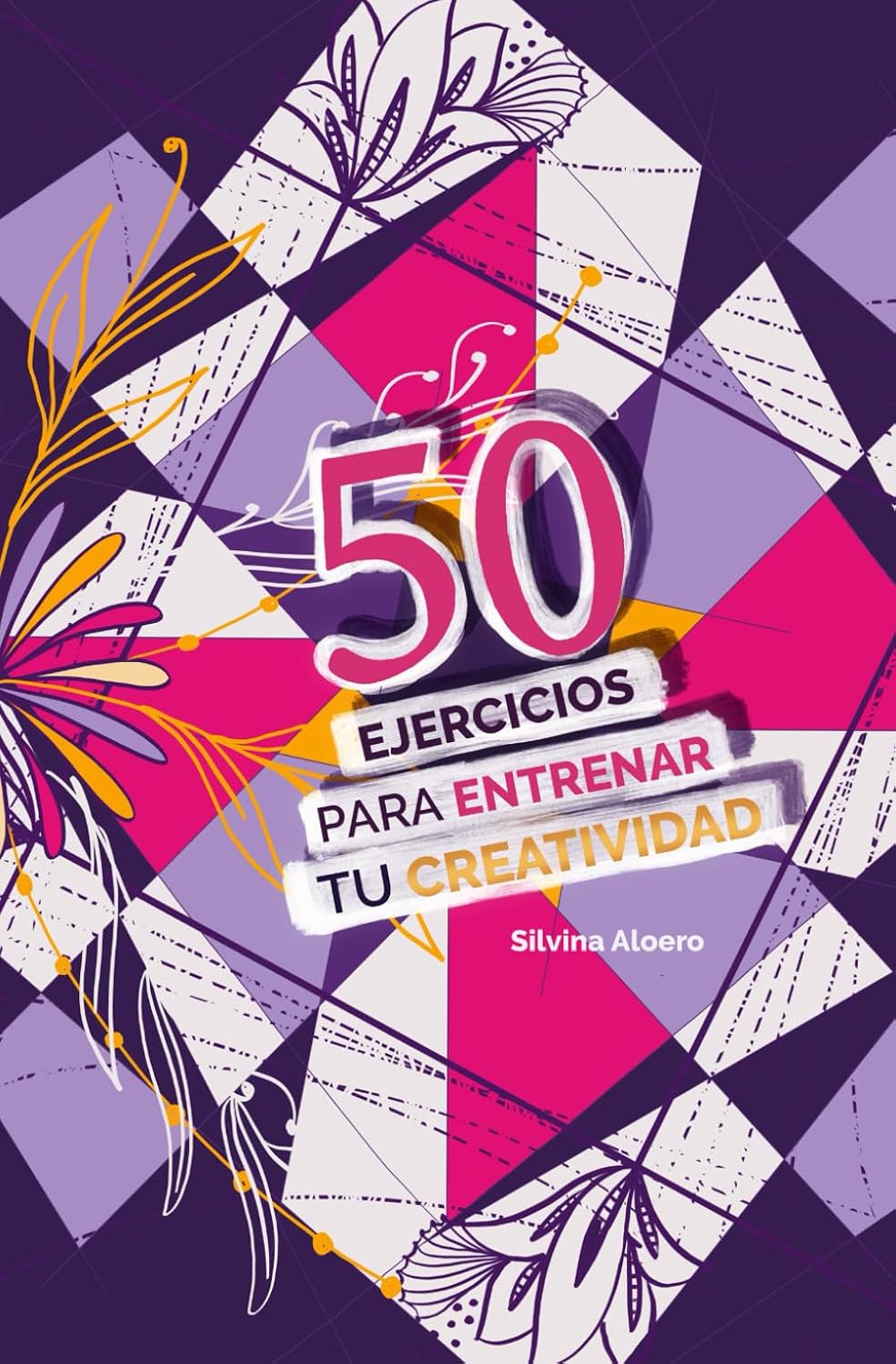 Libro 50 Ejercicios para Entrenar tu Creatividad